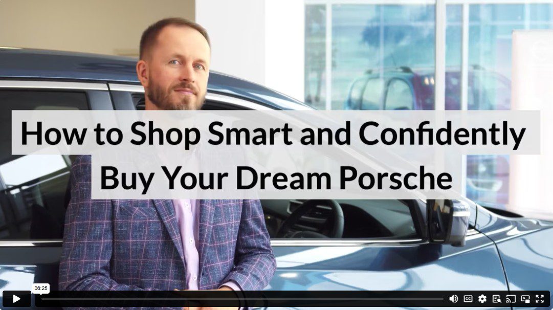 How to Shop Smart and Confidently Buy Your Dream Porsche